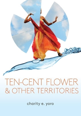ten-cent flower & other territories Paperback First Matter Press