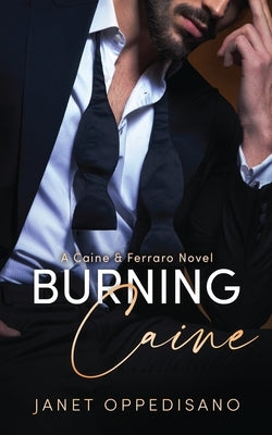 Burning Caine: A Slow Burn Romantic Suspense Mystery Paperback Janet Oppedisano