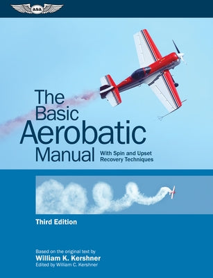 The Basic Aerobatic Manual: With Spin and Upset Recovery Techniques Paperback Aviation Supplies & Academics