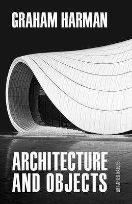 Architecture and Objects Paperback University of Minnesota Press