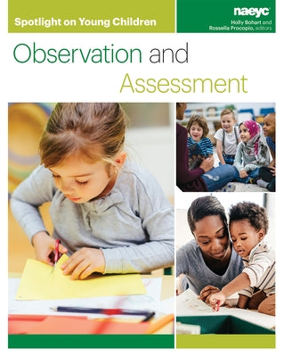 Spotlight on Young Children: Observation and Assessment Paperback National Association for the Education of You