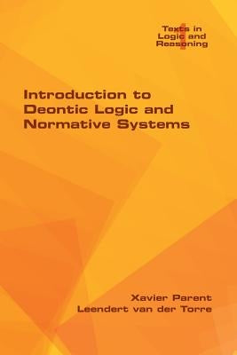 Introduction to Deontic Logic and Normative Systems Paperback College Publications