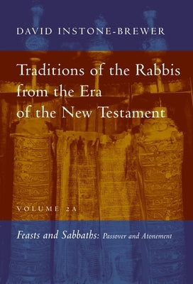Traditions of the Rabbis from the Era of the New Testament, Volume 2A: Feasts and Sabbaths Paperback William B. Eerdmans Publishing Company