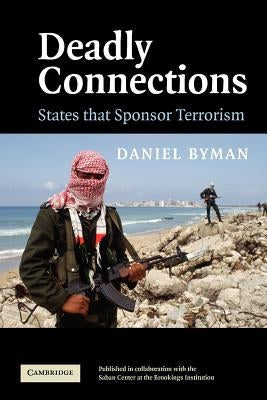 Deadly Connections: States That Sponsor Terrorism Paperback Cambridge University Press