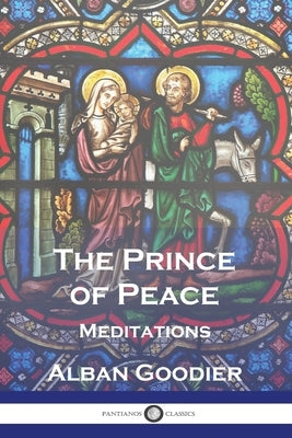 The Prince of Peace: Meditations Paperback Pantianos Classics