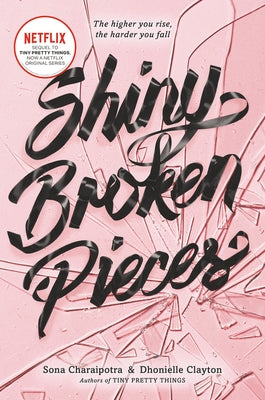 Shiny Broken Pieces: A Tiny Pretty Things Novel Harperteen