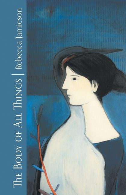 The Body of All Things Paperback Finishing Line Press