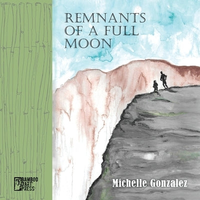 Remnants of a Full Moon Paperback Bamboo Dart Press