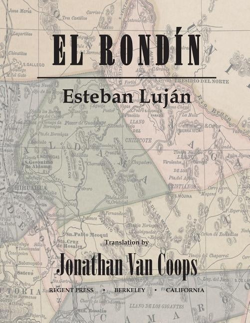 El Rondín: Campaigns of Colonel Toribio Ortega and Colonel José de la Cruz Sánchez in the Revolution of 1912 / Campañas del coron Paperback Regent Press Printers & Publishers