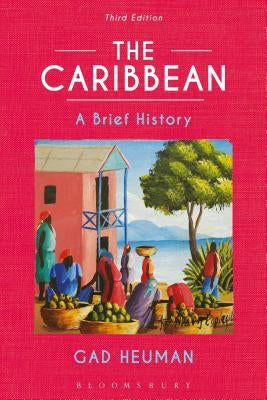 The Caribbean: A Brief History Paperback Bloomsbury Publishing PLC