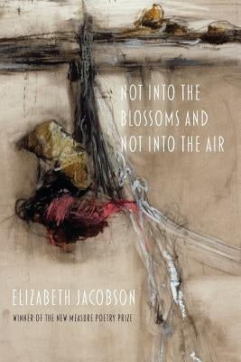 Not into the Blossoms and Not into the Air Paperback Parlor Press