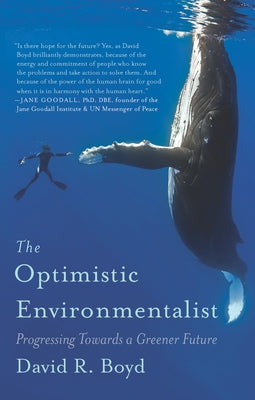 The Optimistic Environmentalist: Progressing Towards a Greener Future Paperback ECW Press
