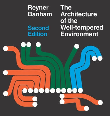 Architecture of the Well-Tempered Environment Paperback University of Chicago Press