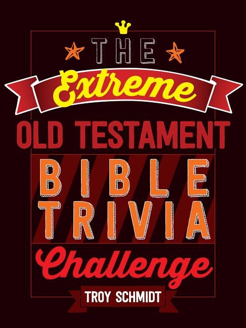 The Extreme Old Testament Bible Trivia Challenge Paperback Broad Street Publishing Group LLC