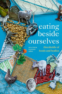Eating beside Ourselves: Thresholds of Foods and Bodies Paperback Duke University Press