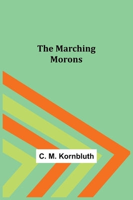 The Marching Morons Paperback Alpha Edition