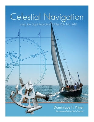 Celestial Navigation: using the Sight Reduction Tables Pub. No. 249 Paperback FriesenPress