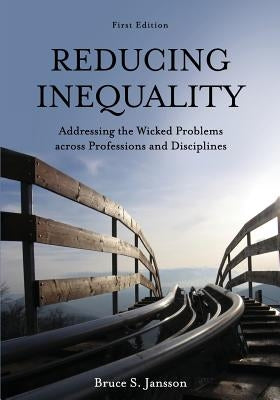 Reducing Inequality: Addressing the Wicked Problems across Professions and Disciplines Paperback Cognella Academic Publishing