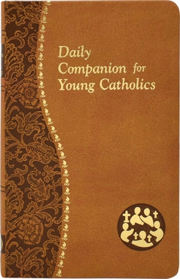 Daily Companion for Young Catholics: Minute Meditations for Every Day Containing a Scripture, Reading, a Reflection, and a Prayer Imitation Leather Catholic Book Publishing