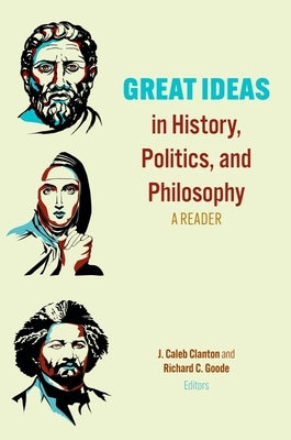 Great Ideas in History, Politics, and Philosophy: A Reader Paperback Baylor University Press