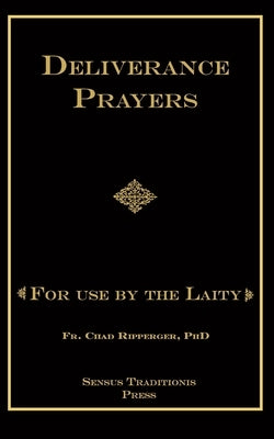 Deliverance Prayers: For Use by the Laity Paperback Createspace Independent Publishing Platform