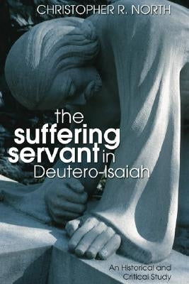The Suffering Servant in Deutero-Isaiah Paperback Wipf & Stock Publishers
