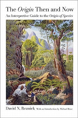 The "origin" Then and Now: An Interpretive Guide to the "origin of Species" Paperback Princeton University Press