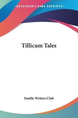 Tillicum Tales Paperback Kessinger Publishing