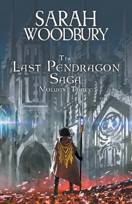 The Last Pendragon Saga Volume 3 Paperback Morgan-Stanwood Publishing Group