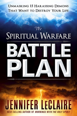 Spiritual Warfare Battle Plan: Unmasking 15 Harassing Demons That Want to Destroy Your Life Paperback Charisma House