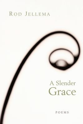 A Slender Grace: Poems Paperback William B. Eerdmans Publishing Company