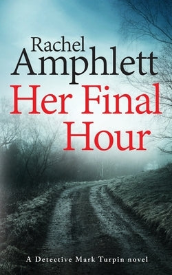 Her Final Hour: A Detective Mark Turpin murder mystery Paperback Saxon Publishing