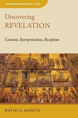 Discovering Revelation: Content, Interpretation, Reception Paperback William B. Eerdmans Publishing Company