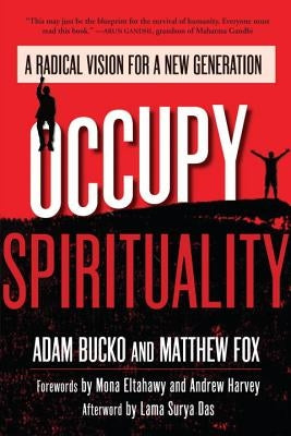 Occupy Spirituality: A Radical Vision for a New Generation Paperback North Atlantic Books
