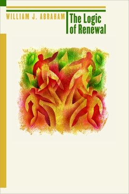The Logic of Renewal Paperback William B. Eerdmans Publishing Company