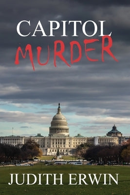 Capitol Murder Paperback Judith Erwin D/B/A Emerald Cat Press
