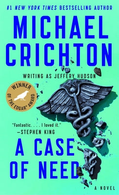 A Case of Need: A Suspense Thriller by Crichton, Michael