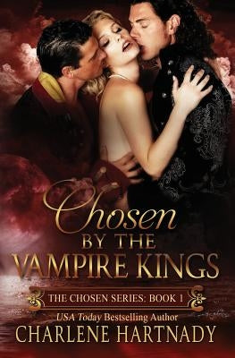 Chosen by the Vampire Kings Paperback Createspace Independent Publishing Platform