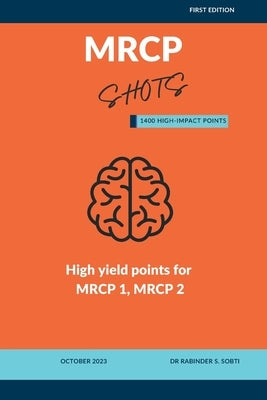 MRCP Shots: High Yield Points for MRCP part 1 and part 2 Paperback Independently Published