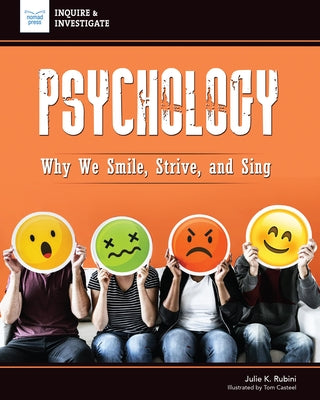 Psychology: Why We Smile, Strive, and Sing Paperback Nomad Press (VT)