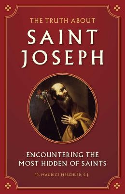 Cover image of the book "Truth about Saint Joseph" by Sophia Institute Press featuring the book's title and a portrait of Saint Joseph.