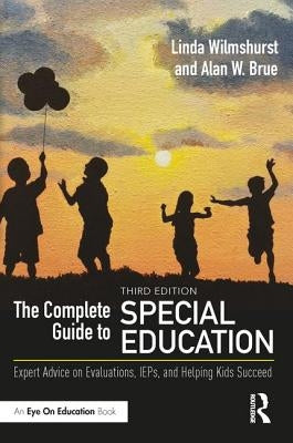 The Complete Guide to Special Education: Expert Advice on Evaluations, Ieps, and Helping Kids Succeed Paperback Routledge