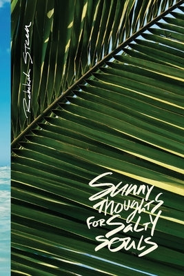 Sunny Thoughts For Salty Souls: Poems, thoughts, and photos for a quick escape or word hug. Paperback Rebekah Steen