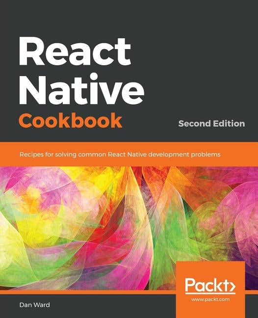 Paperback React Native Cookbook, Second Edition by Packt Publishing, featuring code snippets and app development tips.