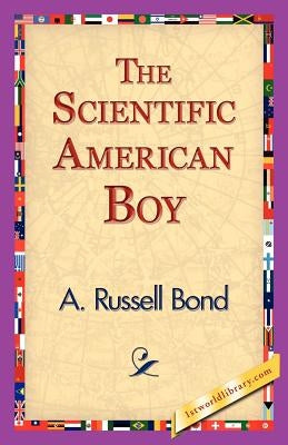 The Scientific American Boy Paperback 1st World Library - Literary Society