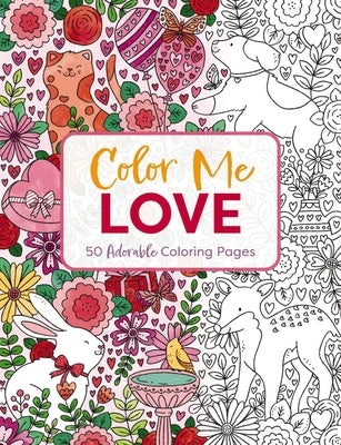 Color Me Love: A Valentine's Day Coloring Book Paperback Cider Mill Press