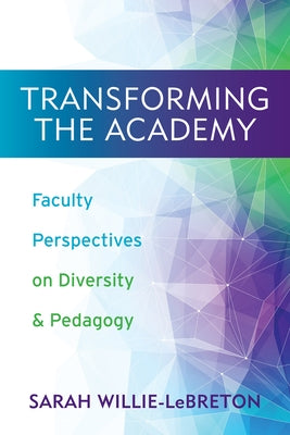 Transforming the Academy: Faculty Perspectives on Diversity and Pedagogy Paperback Rutgers University Press