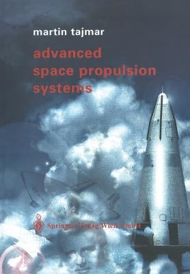 Advanced Space Propulsion Systems Paperback Springer