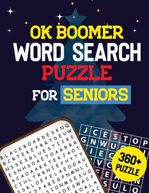 OK Boomer Word Search Puzzle for Seniors: 360+ Seniors Word Search Puzzle Book for Brain Exercise Game, Cleverly Hidden Word Searches, Quality Time Sp Paperback Independently Published