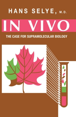 In Vivo: The Case for Supramolecular Biology Paperback Liveright Publishing Corporation